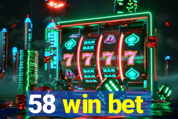 58 win bet